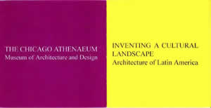 THE CHICAGO ATHENAEUM 
Museu de Arquitetura & 
Design exposição 1992
INVENTANDO UMA PAISAGEM CULTURAL
Arquitetura da América Latina